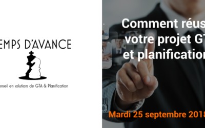 Comment réussir votre projet de GTA et Planification ?