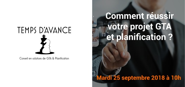 Comment réussir votre projet de GTA et Planification ?