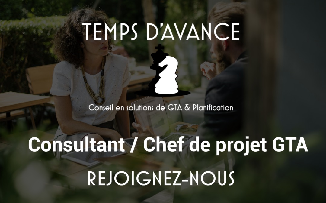 TEMPS D’AVANCE recherche 3 consultants GTA et Planification