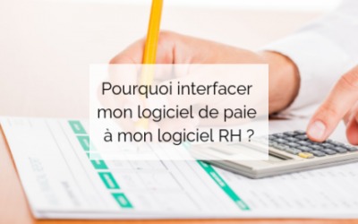 Pourquoi interfacer mon logiciel de paie et mon logiciel RH