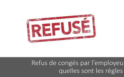 Règles et délais pour le refus de congés par l’employeur