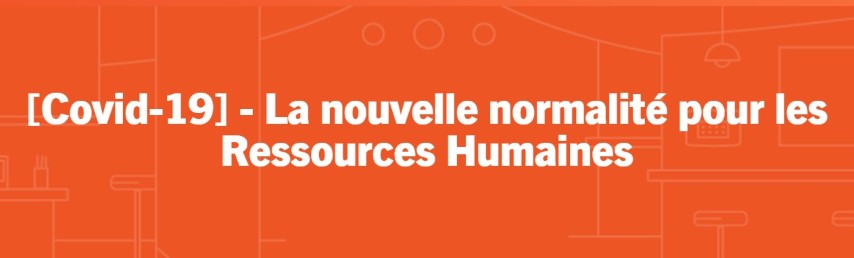 [Covid-19] – La nouvelle normalité pour les Ressources Humaines