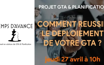 Webinar – Comment réussir le déploiement de votre GTA ?