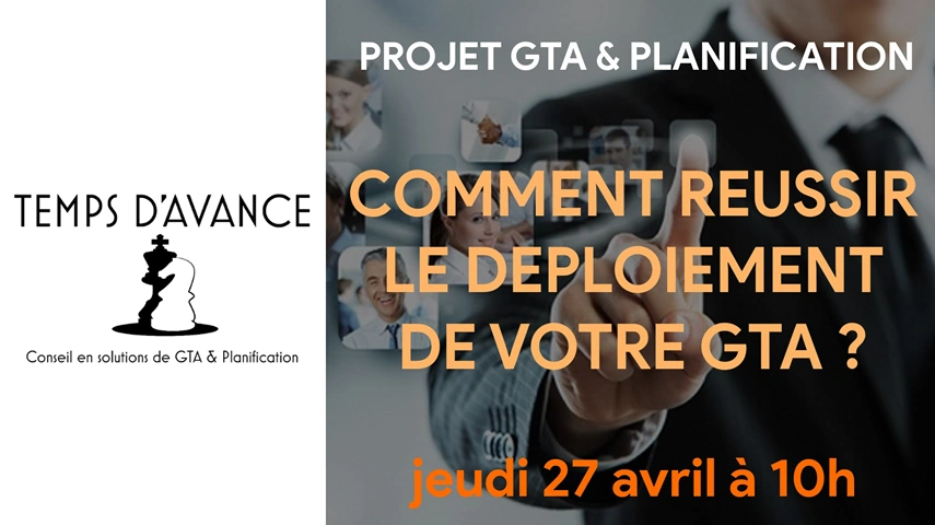 Webinar – Comment réussir le déploiement de votre GTA ?